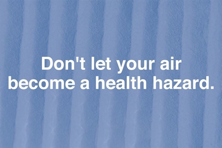 don't let your air become a health hazard